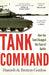 Tank Command: How the Tank Changed the Face of Battle by Hamish de Bretton-Gordon