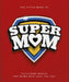 The Little Book of Supermom by Oh