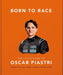 Born to Race: The Little Guide to Oscar Piastri by Oh