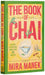 The Book Of Chai by Mira Manek