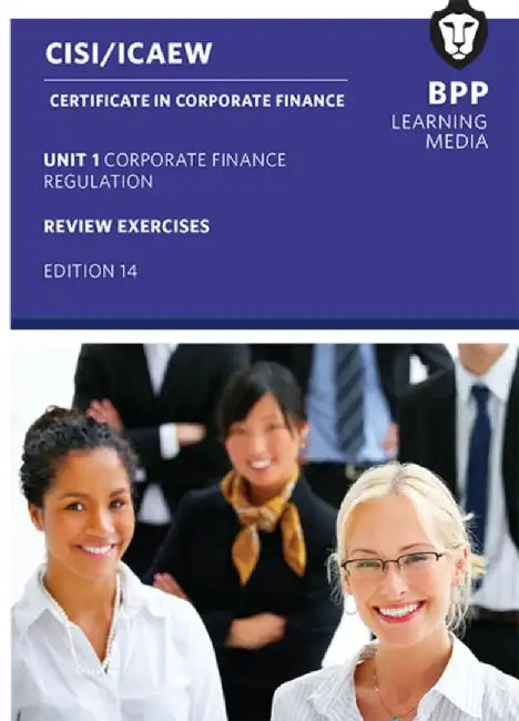CISI Certificate in Corporate Finance - Regulation v18 by BPP Learning Media