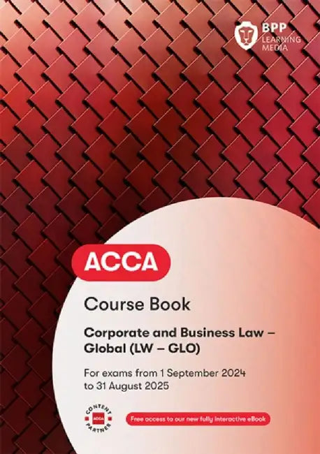 ACCA Corporate & Business Law - Global (LW - GLO) Course Book [Up to Aug 2025] by BPP Learning