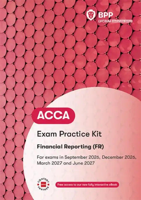 ACCA Financial Reporting: Exam Practice Kit by BPP Learning Media