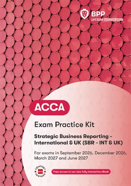 ACCA Strategic Business Reporting: Exam Practice Kit by BPP Learning Media