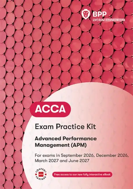 ACCA Advanced Performance Management: Exam Practice Kit by BPP Learning Media