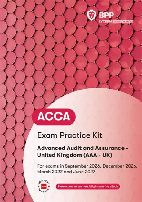 ACCA Advanced Audit and Assurance (UK): Exam Practice Kit by BPP Learning Media