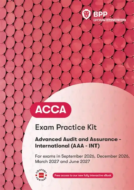 ACCA Advanced Audit and Assurance (International): Exam Practice Kit by BPP Learning Media