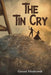 The Tin Cry by Gerard Hindmarsh