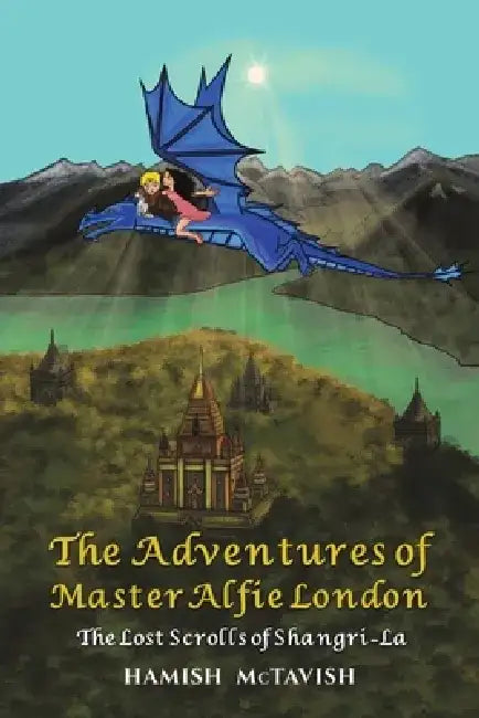 The Adventures of Master Alfie London by Hamish McTavish