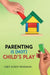 Parenting is (Not) Child's Play by Orit Josefi Wiseman