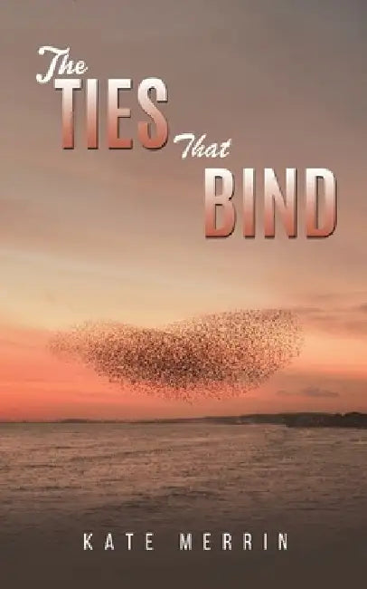 The Ties That Bind by Kate Merrin