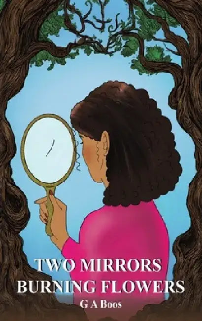 Two Mirrors: Burning Flowers by G. A. Boos