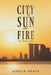 City of Sun and Fire by Amelie Grace