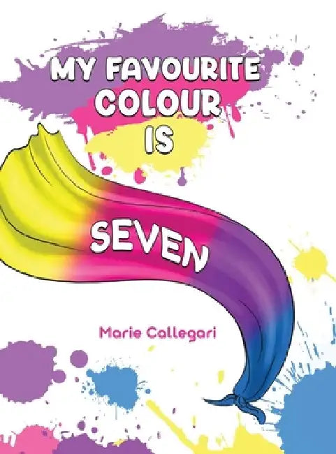 My Favourite Colour is Seven by Marie Callegari