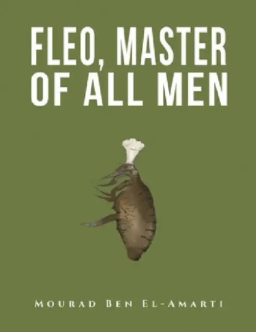 Fleo, Master of All Men by Mourad Ben El-Amarti