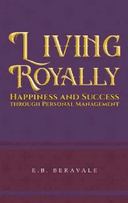 Living Royally by E. B. Beravale