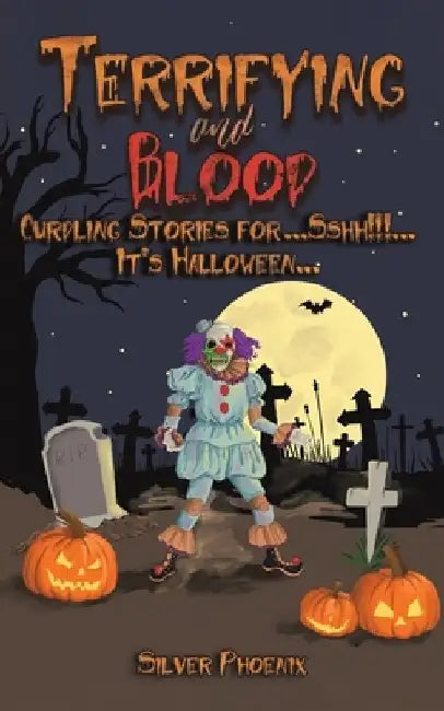 Terrifying and Blood by Silver Phoenix