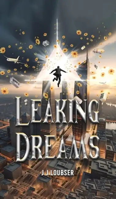 Leaking Dreams by J. J. Loubser