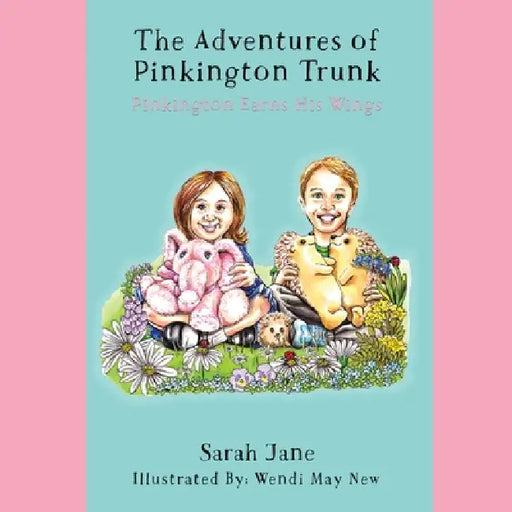 The Adventures of Pinkington Trunk by Sarah Jane, Wendi May New