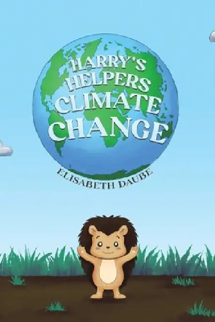 Harry's Helpers-Climate Change by Elisabeth Daube