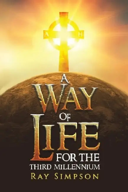 A Way of Life: For the Third Millennium by Ray Simpson