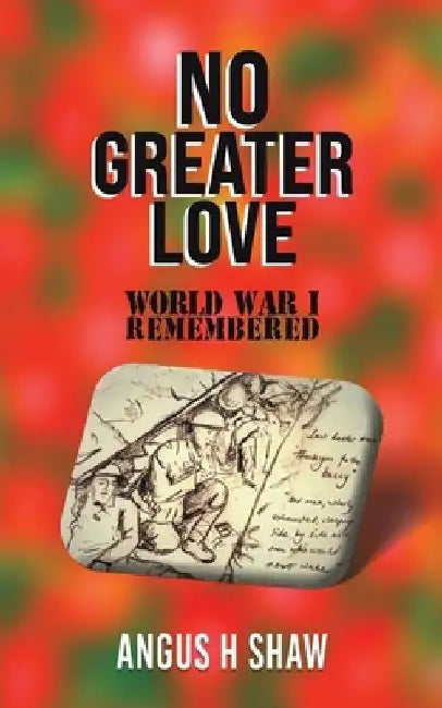 No Greater Love by Angus H. Shaw