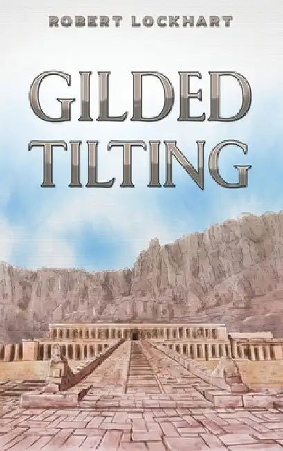 Gilded Tilting by Robert Lockhart