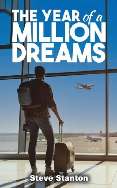 The Year of a Million Dreams by Steve Stanton