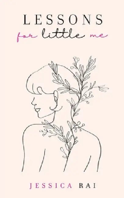 Lessons for Little Me by Jessica Rai