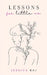 Lessons for Little Me by Jessica Rai