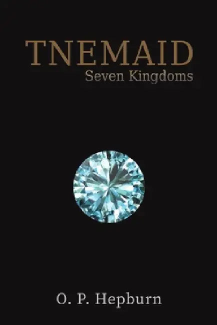 Tnemaid - Seven Kingdoms by O. P. Hepburn
