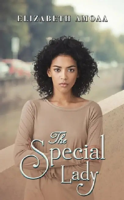 The Special Lady by Elizabeth Amoaa