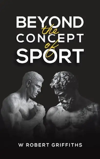 Beyond the Concept of Sport by W. Robert Griffiths