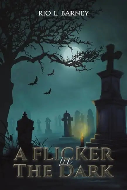 A Flicker in the Dark by Rio L. Barney