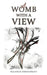 A Womb With a View by Malcolm Stonestreet