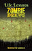 Life Lessons of the Zombie Apocalypse by Gustavo Lomas
