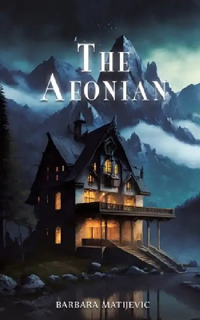 The Aeonian by Barbara Matijevic