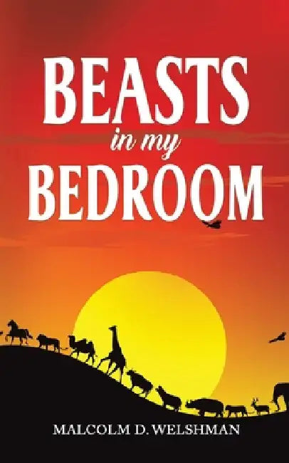 Beasts in My Bedroom by Malcolm D. Welshman