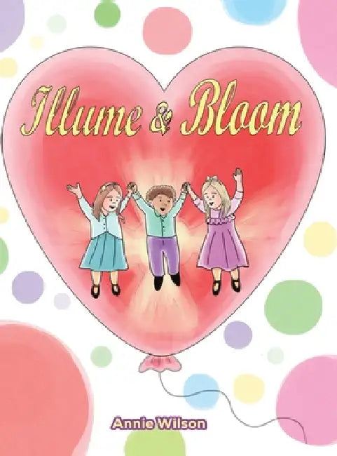Illume & Bloom by Annie Wilson