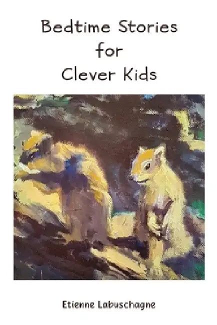 Bedtime Stories for Clever Kids by Etienne Labuschagne