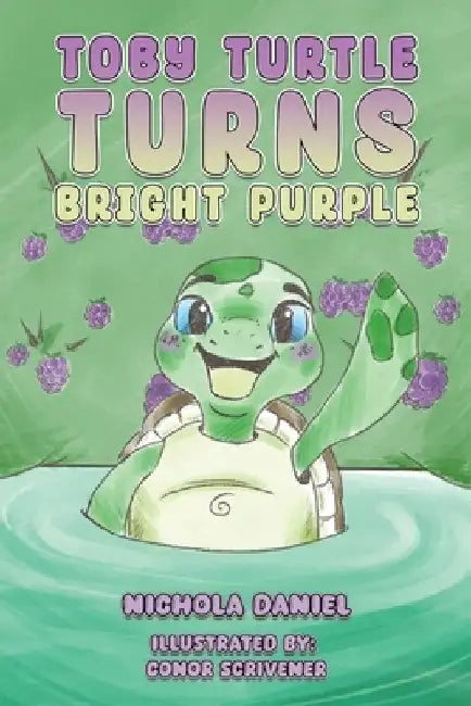 Toby Turtle Turns Bright Purple by Nichola Daniel