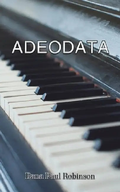 Adeodata by Dana Paul Robinson