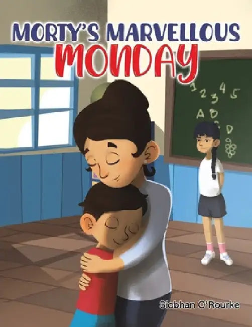 Morty's Marvellous Monday by Siobhan O'Rourke
