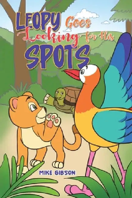 Leopy Goes Looking for His Spots by Mike Gibson