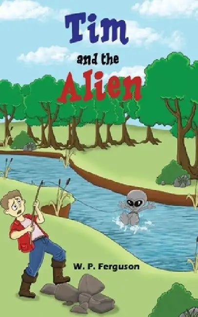 Tim and the Alien by W. P. Ferguson