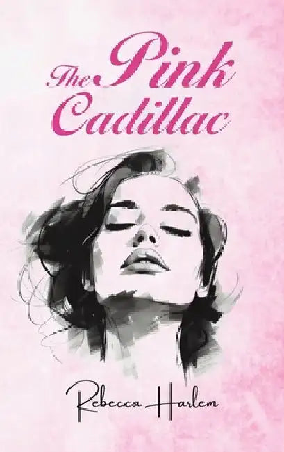 The Pink Cadillac by Rebecca Harlem