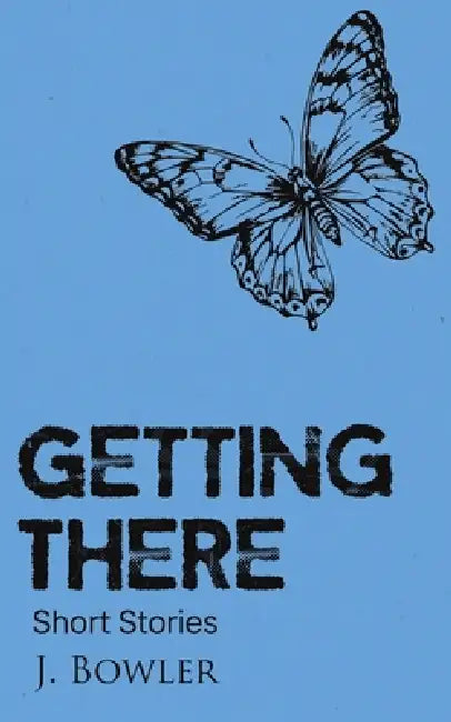 Getting There by J. Bowler