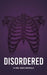 Disordered by Eloise Anna Michelle