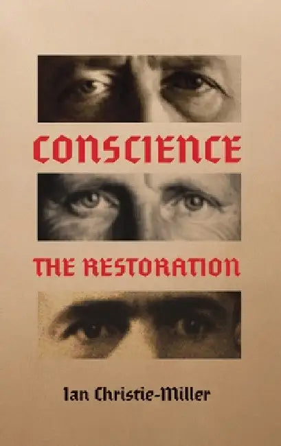 Conscience The Restoration by Ian Christie-Miller