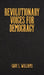 Revolutionary Voices for Democracy by Gary L. Williams